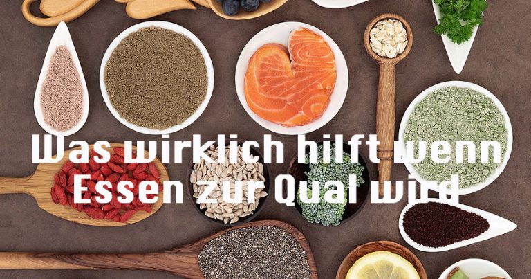 Was wirklich hilft, wenn Essen zur Qual wird!